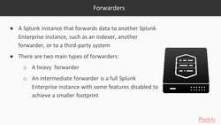 Learning Splunk - Supporting Infrastructure – Forwarders Instructional Video