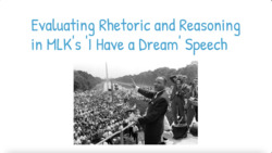 Evaluating Rhetoric and Reasoning
in MLK's 'I Have a Dream' Speech Instructional Video