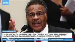 19 House Democrats Seek COVID Vaccination Mandate At Capitol News Clip