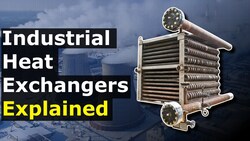 Industrial Heat Exchangers Explained Instructional Video