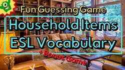 Household Items ESL Vocabulary | Fun Guessing Game + Bonus Game Instructional Video