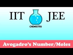 IIT/JEE Chemistry Practice #1: Avogadro's Number/Moles Instructional Video