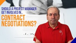 Should a Project Manager Get Involved in Contract Negotiations? Instructional Video