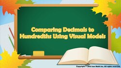 Comparing Decimals to Hundredths Using Visual Models Instructional Video