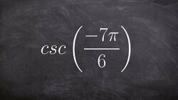 Learn how to evaluate for a negative angle using cosecant Instructional Video