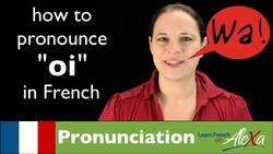 How to pronounce "OI" sound in French (Learn French With Alexa) Instructional Video