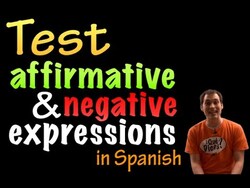 Affirmative & Negative expressions in Spanish - Test #1 (intermediate) Instructional Video