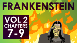 Mary Shelley's Frankenstein - Vol. 2, Chapters 7-9 Summary Instructional Video