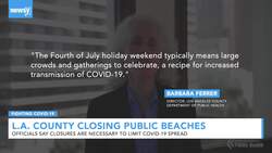 Los Angeles County To Close Beaches For 4th Of July Weekend News Clip