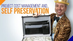 Project Cost Management and Self Preservation Instructional Video