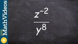 Rewriting a negative exponent by putting it in the denominator Instructional Video
