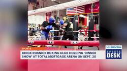 Chick Rosnick Boxing Club to hold fundraiser dinner show at Total Mortgage Arena News Clip