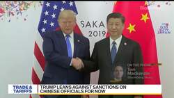 Trump Leans Against Sanctions on China Officials for Now News Clip