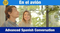 Advanced Spanish Conversation | Travel Vocabulary on a Plane | En el avión Instructional Video