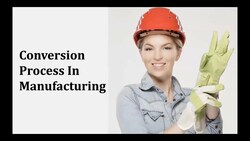 Conversion Process in Manufacturing Instructional Video