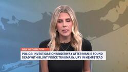 Police: Man found dead with blunt force trauma injury in Hempstead News Clip