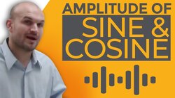 How do you find the amplitude of the sine and cosine graph Instructional Video
