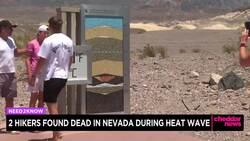 Two Hikers Found Dead in Nevada During Heat Wave News Clip