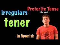 02 Spanish Lesson - Preterite - Irregulars - tener Instructional Video
