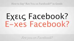 How to Say "Are You on Facebook" in Greek Instructional Video