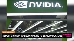 Nvidia to Begin Making PC Semiconductors News Clip
