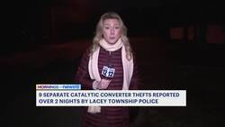 Police: Lacey Township sees 9 separate catalytic converter thefts in 2 nights News Clip