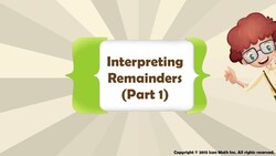Interpreting Remainders (Part 1) Instructional Video