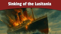 The Sinking of the Lusitania Instructional Video