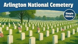 History of Arlington National Cemetery | Resting Place of Heroes Instructional Video