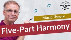 How to Write Five-Part Harmony - Music Theory Instructional Video