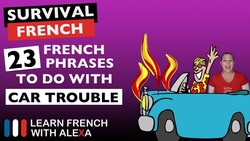 23 French phrases to do with CAR TROUBLE Instructional Video