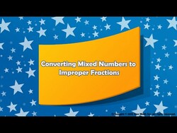 Converting Mixed Numbers to Improper Fractions Instructional Video