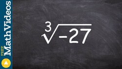 Learning how to take the cube root of a negative number, cube root(-27) Instructional Video