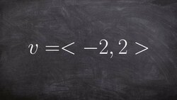 Given a Vector in Component Form, Find the Unit Vector Instructional Video