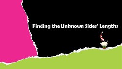 Finding the Unknown Sides' Lengths Instructional Video