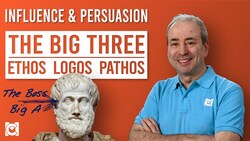The Core of Influence & Persuasion: Ethos, Logos, and Pathos - Character, Reason, and Emotion Instructional Video