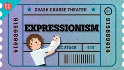 Expressionist Theater: Crash Course Theater #38 Instructional Video