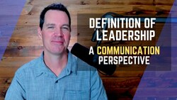 Definition of Leadership from a Communication Perspective Instructional Video