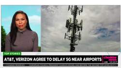 AT&T, Verizon Temporarily Delay 5G Deployment Near Airports News Clip