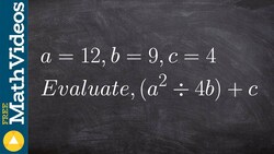 Evaluating expressions with order of operations, ((a^2)/4b)+c When a=12, b=9 and c=4 Instructional Video