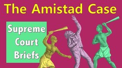 A Legal Slave Uprising? | United States v. The Amistad Instructional Video
