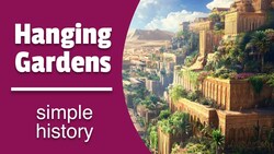 Hanging Gardens of Babylon |Mesopotamia Instructional Video