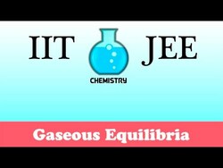 IIT/JEE Chemistry Practice #35: Gaseous Equilibria Instructional Video