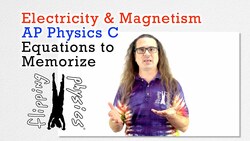 Equations to Memorize for AP Physics C: Electricity and Magnetism Instructional Video