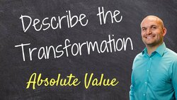 Describe the transformation of the graph Absolute value function - free math help Instructional Video