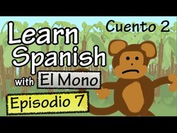 Learn Spanish with "El Mono" - Story 2 - Episode 7 (Basic) Instructional Video