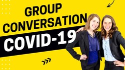 Group Conversation: Covid 19 Pandemic Instructional Video