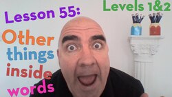 Lesson 55 - Other Things Inside Words (Levels 1&2) Instructional Video