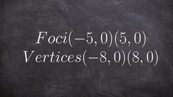Write the equation of an ellipse given the foci and vertices Instructional Video