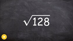 Learn How to Simplify the Square Root of a Large Number, Sqrt(128) Instructional Video